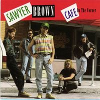 Sawyer Brown - Cafe On The Corner